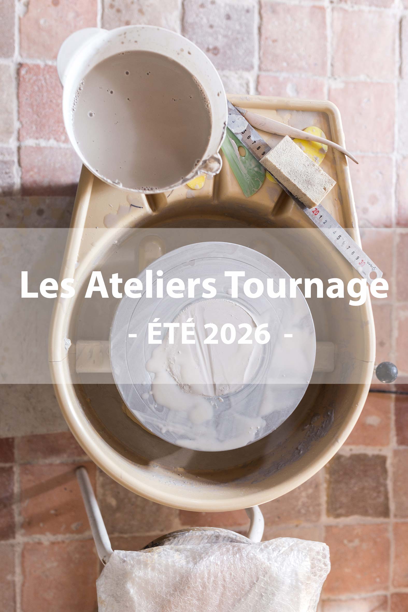 Ateliers Tournage ÉTÉ 2026 -Juin/Juillet